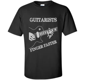 Guitar T-shirt : Guitarists Finger Faster!