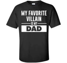 My Favorite Villain is My Dad Funny Graphic T-shirt T-Shirt