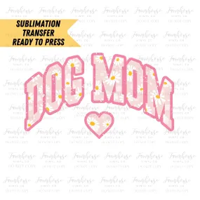 Pink Dog Mom  Ready to Press Sublimation Transfer